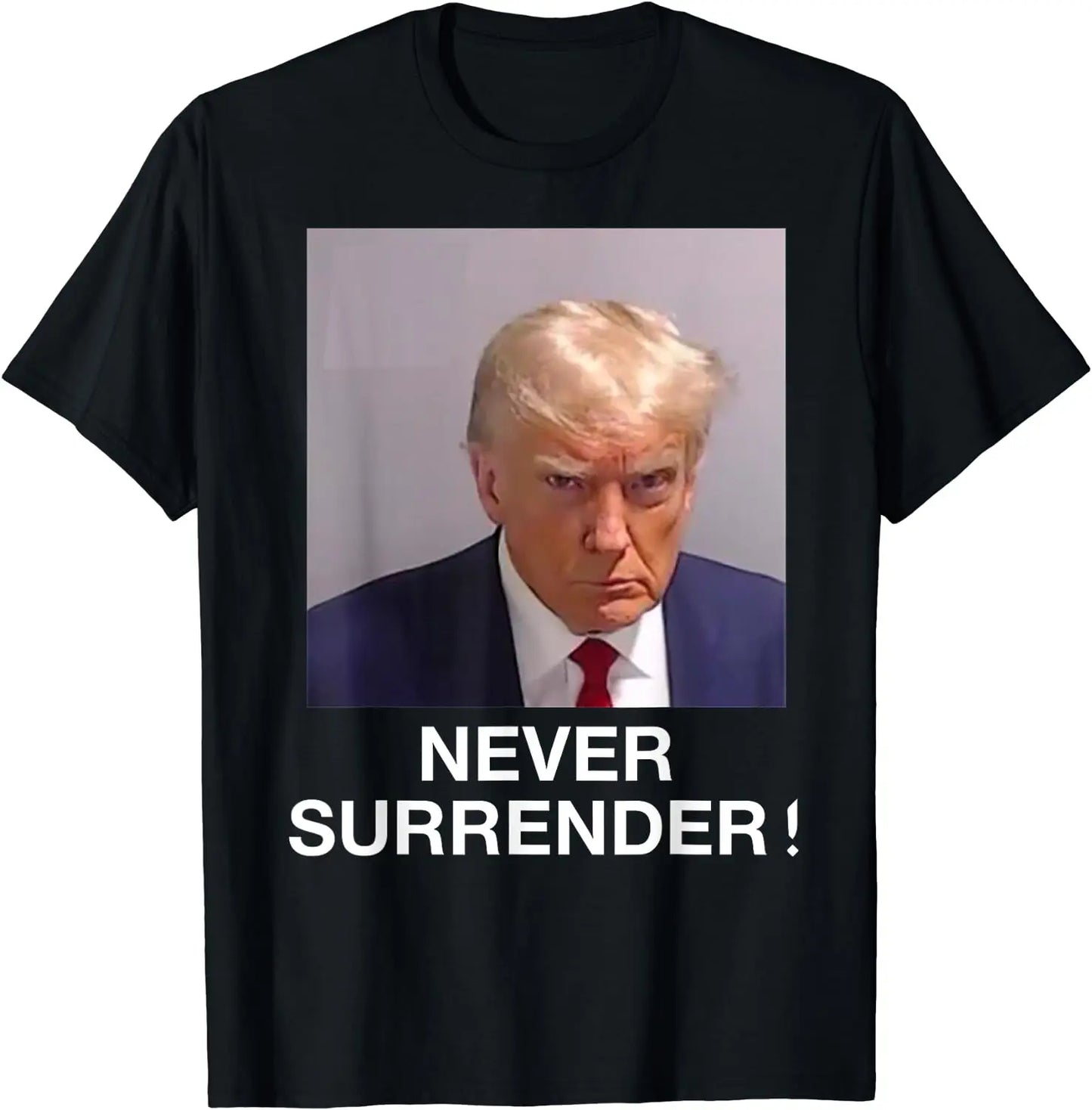 Never Surrender Trump T-Shirt