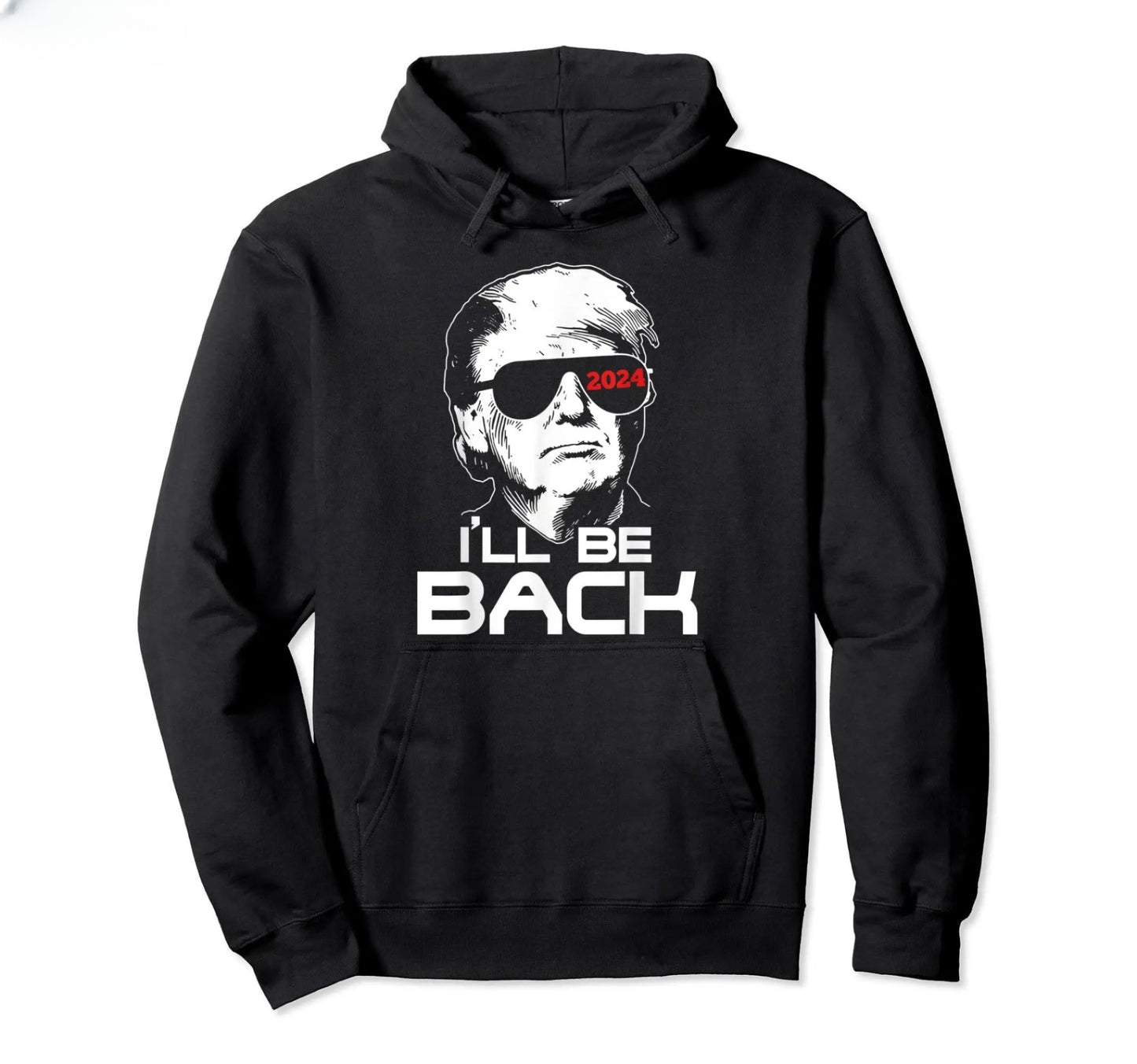 Trump I'll Be Back Hoodie