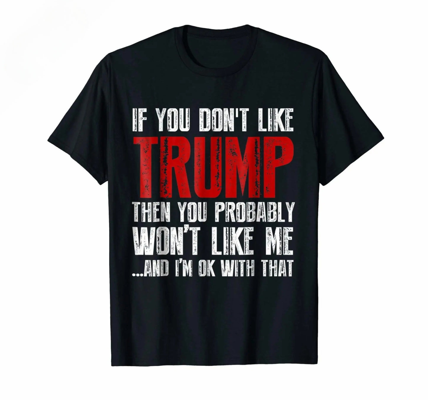 If You Don't Like Trump T-Shirt