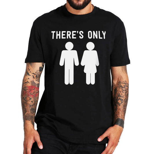 There's Only Two Genders T-Shirt